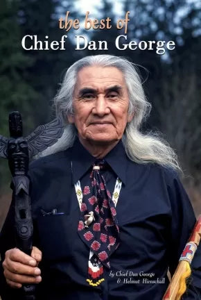 The Best of Chief Dan George | Chief Dan George, Helmut Hirnschall
