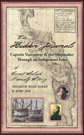 Hidden Journals: Captain Vancouver & His Mapmaker 2nd Ed. | Halikium Wade Baker, Mary Tasi