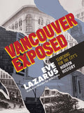 Vancouver Exposed: Searching For The City's Hidden History | Eve Lazarus