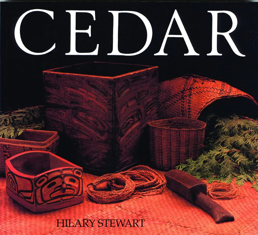 Cedar: Tree of Life to the Northwest Coast Indians | Hilary Stewart
