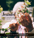 Jesintel: Living Wisdom from Coast Salish Elders | Children of the Setting Sun Productions