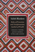 Salish Blankets | Leslie H. Tepper, Janice George, Willard Joseph